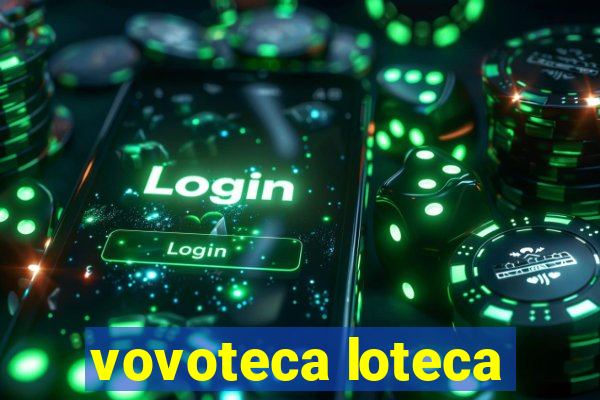vovoteca loteca